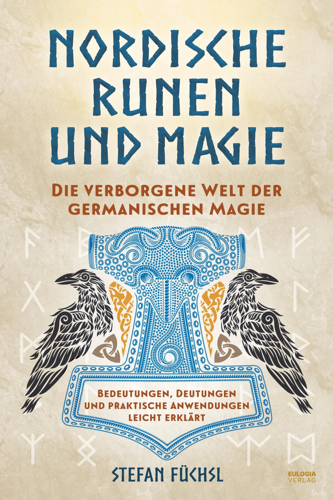 Cover: 9783969674796 | Nordische Runen und Magie | Stefan Füchsl | Taschenbuch | 200 S.