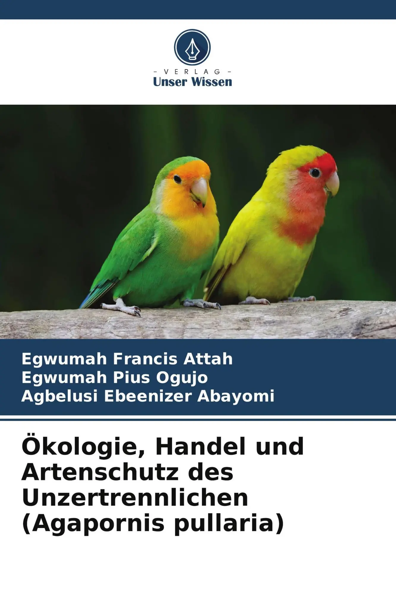 Cover: 9786630454796 | Ökologie, Handel und Artenschutz des Unzertrennlichen (Agapornis...
