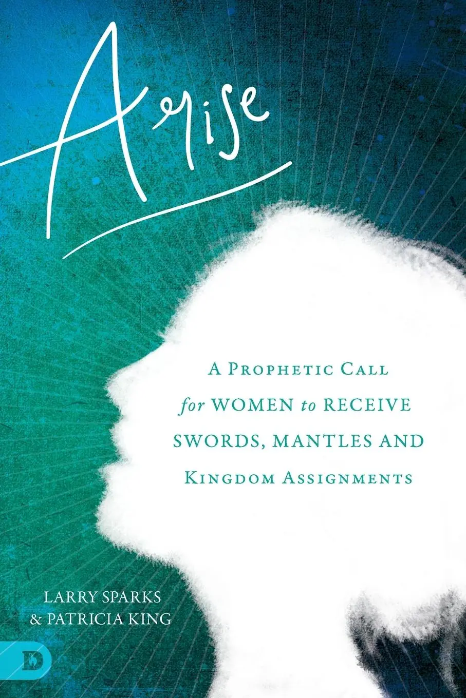 Cover: 9780768444896 | Arise | Patricia King (u. a.) | Taschenbuch | Englisch | 2018