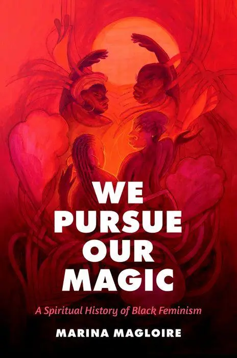 Cover: 9781469674896 | We Pursue Our Magic | A Spiritual History of Black Feminism | Magloire
