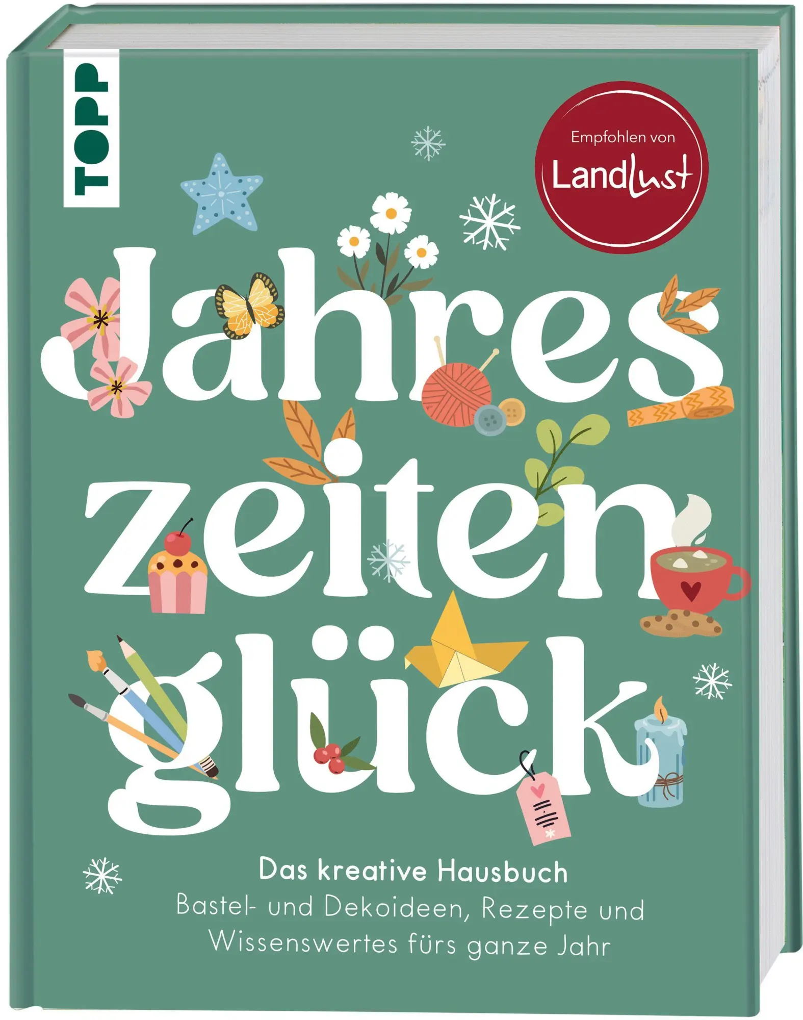 Cover: 9783735854896 | Jahreszeitenglück. Das kreative Hausbuch. Empfohlen von LandLust