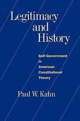 Cover: 9780300054996 | LEGITIMACY &amp; HIST | Paul W. Kahn | Buch | Gebunden | Englisch | 1993