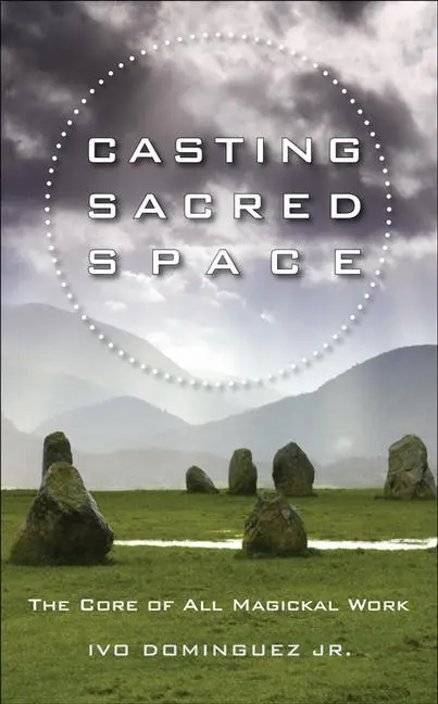 Cover: 9781578634996 | Casting Sacred Space | The Core of All Magickal Work | Jr | Buch