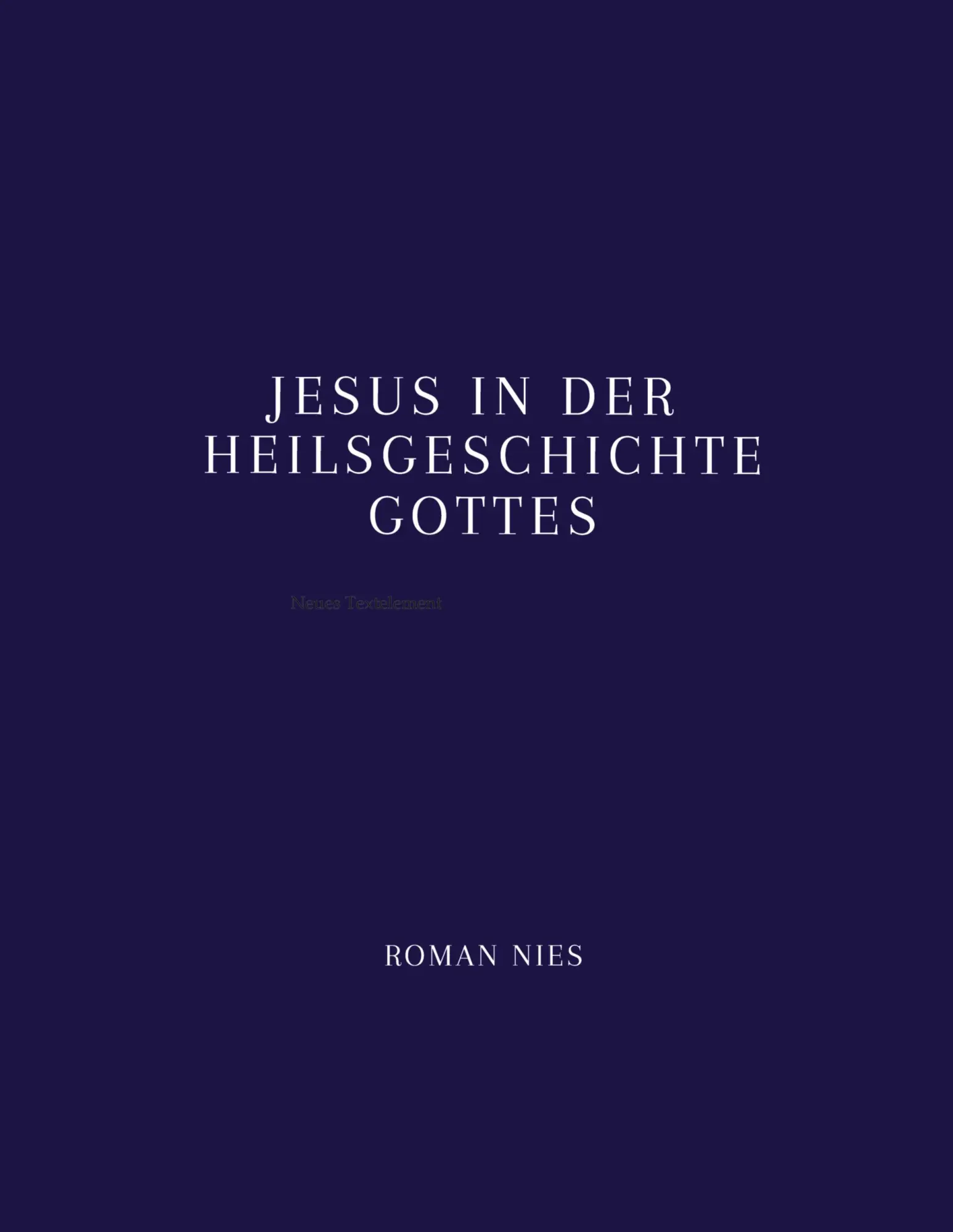 Cover: 9783384844996 | Jesus in der Heilsgeschichte Gottes | Roman Nies | Taschenbuch | 2026