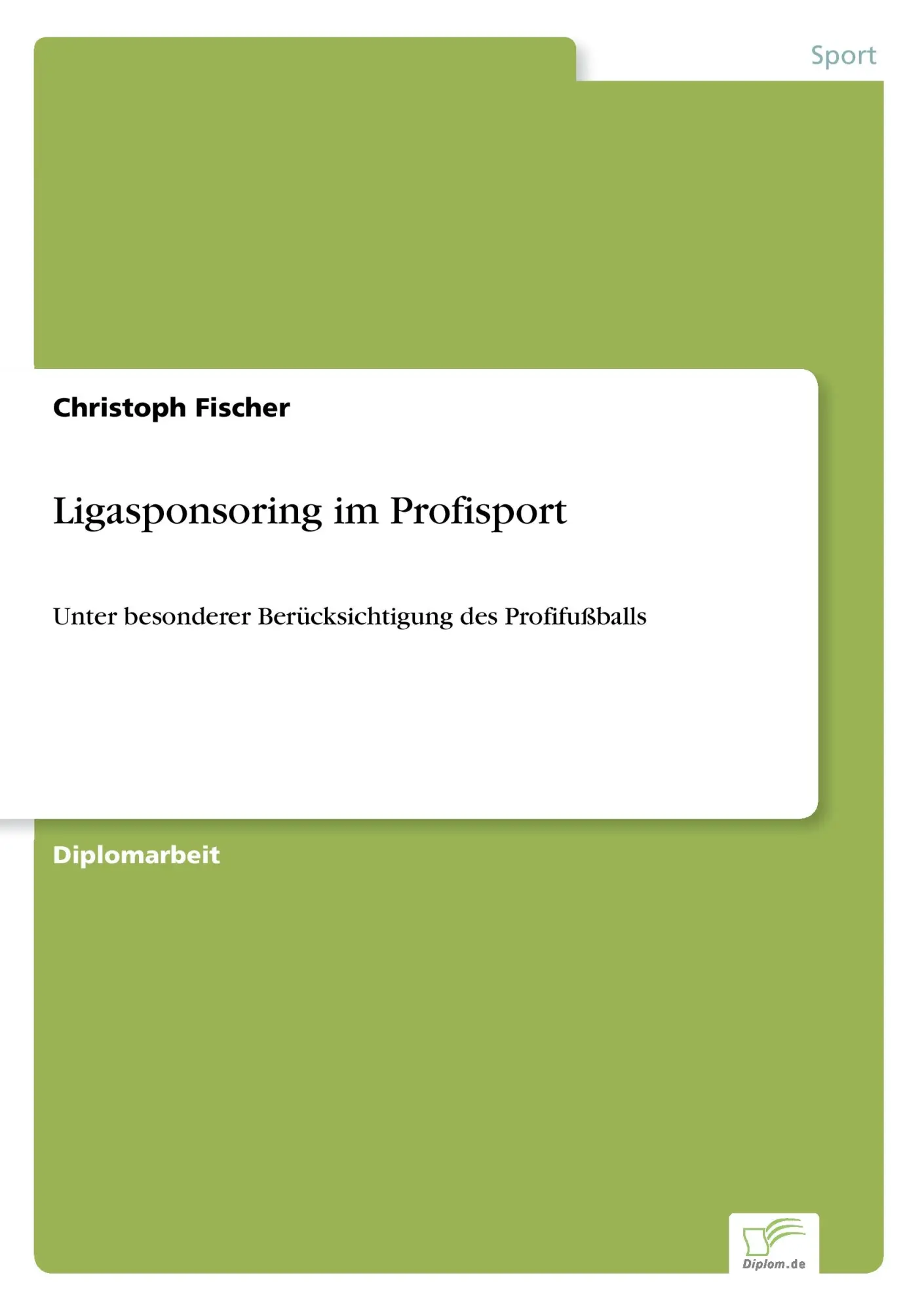 Cover: 9783838664996 | Ligasponsoring im Profisport | Christoph Fischer | Taschenbuch | 2003