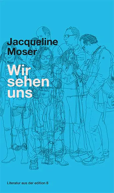 Cover: 9783859904996 | Wir sehen uns | Roman | Jacqueline Moser | Buch | 128 S. | Deutsch