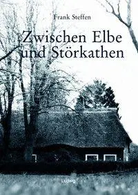 Cover: 9783869354996 | Zwischen Elbe und Störkathen | Frank Steffen | Buch | 80 S. | Deutsch