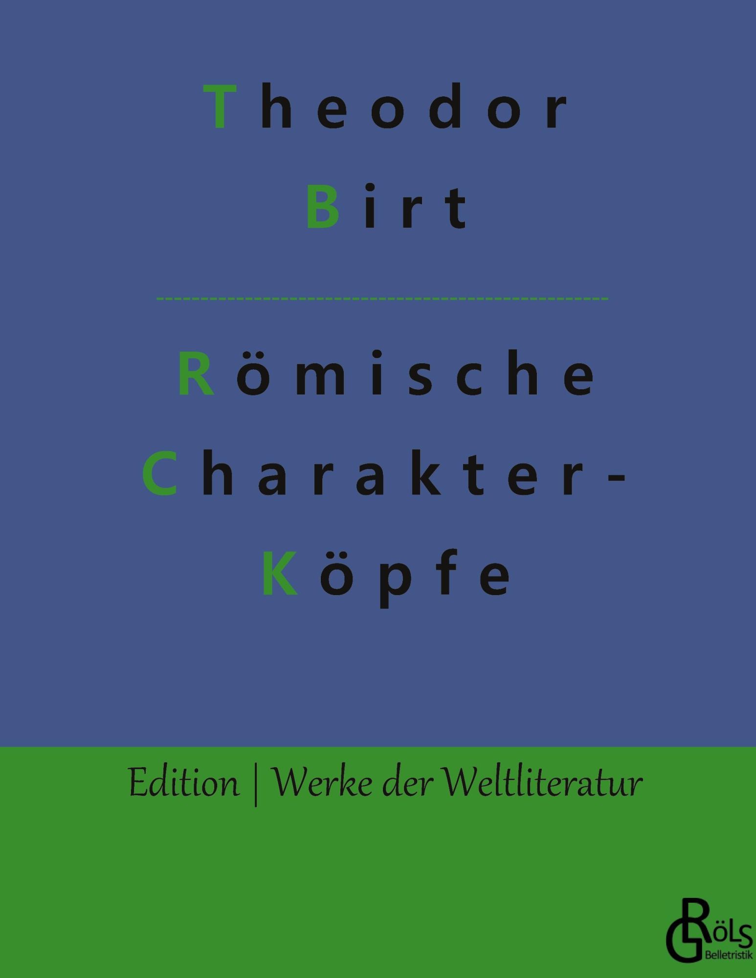 Cover: 9783966374996 | Römische Charakterköpfe | Biografien von Cato bis Marc Aurel | Birt
