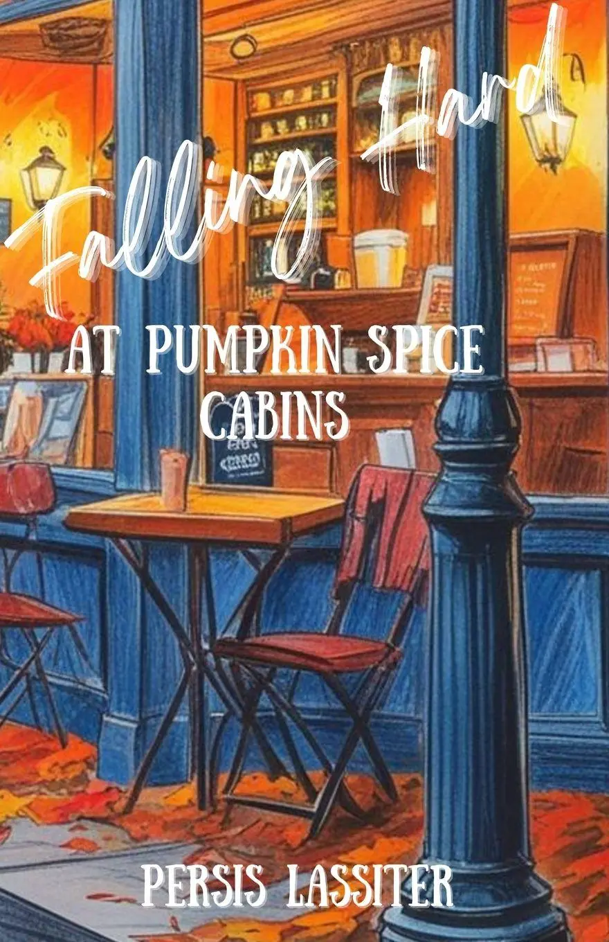 Cover: 9798218794996 | Falling Hard At Pumpkin Spice Cabins | Persis C Lassiter | Taschenbuch