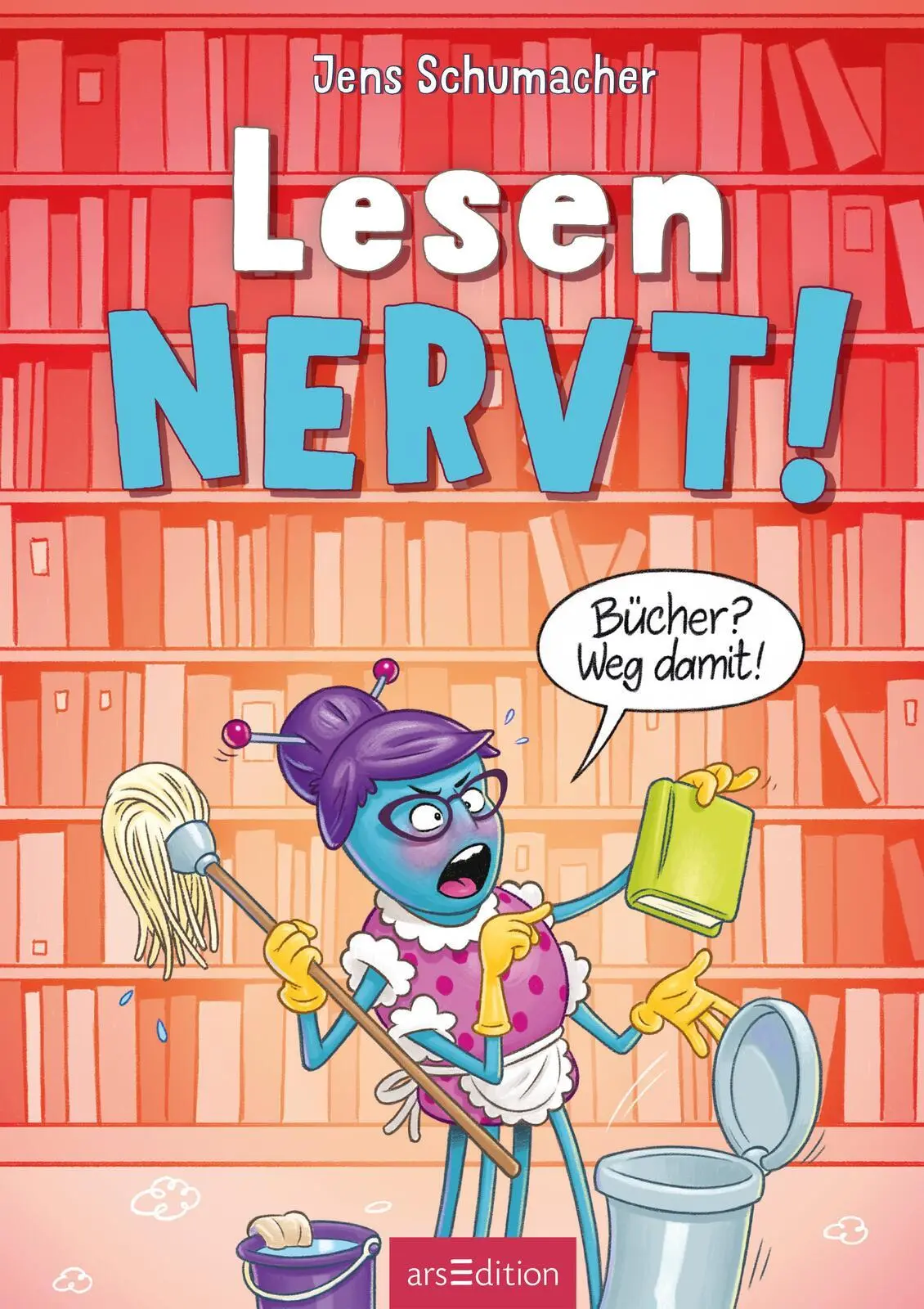 Bild: 9783845865096 | Lesen NERVT! - Bücher? Weg damit! (Lesen nervt! 4) | Jens Schumacher