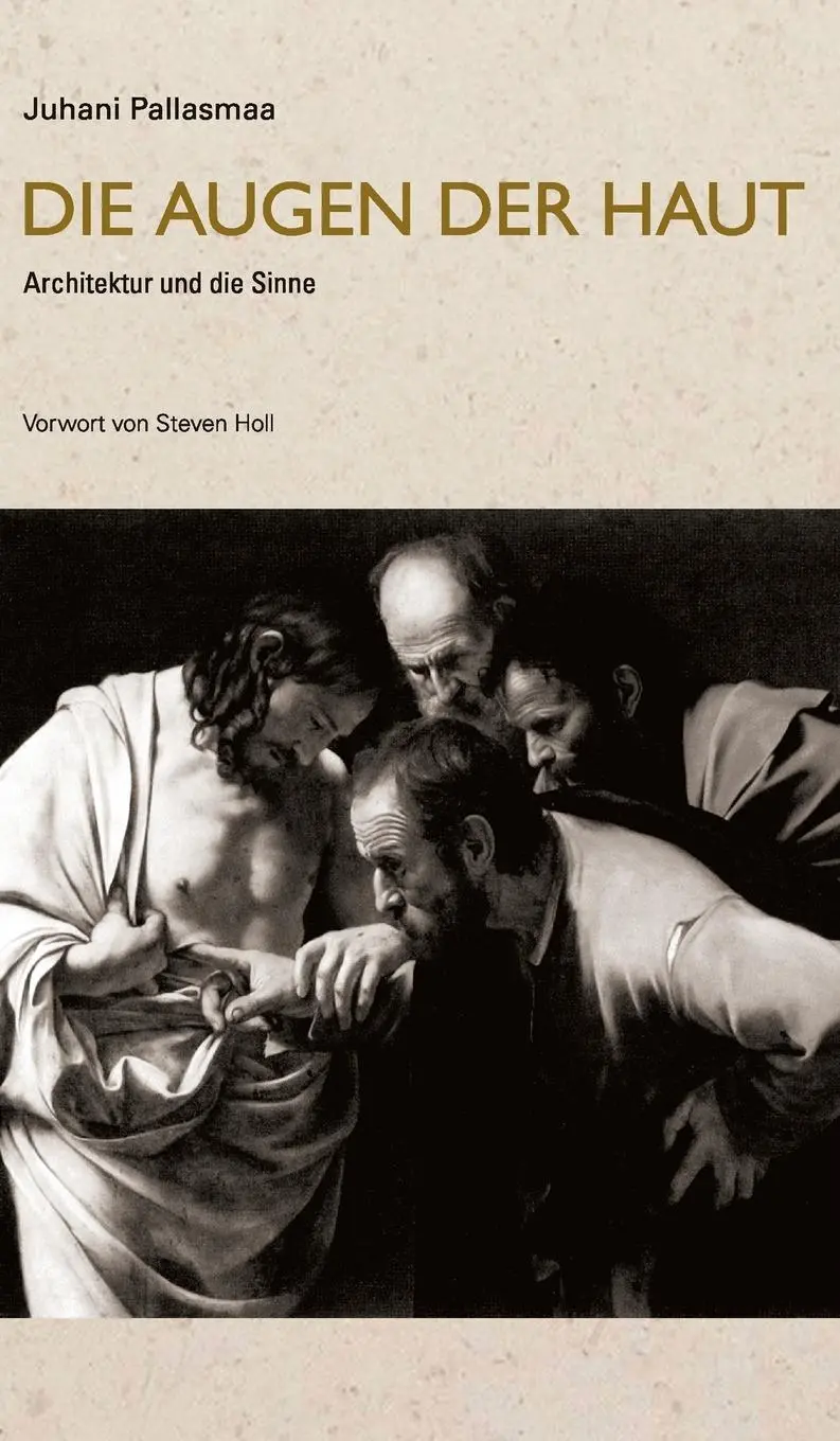 Cover: 9780982225196 | Die Augen der Haut | Architektur und die Sinne | Juhani Pallasmaa