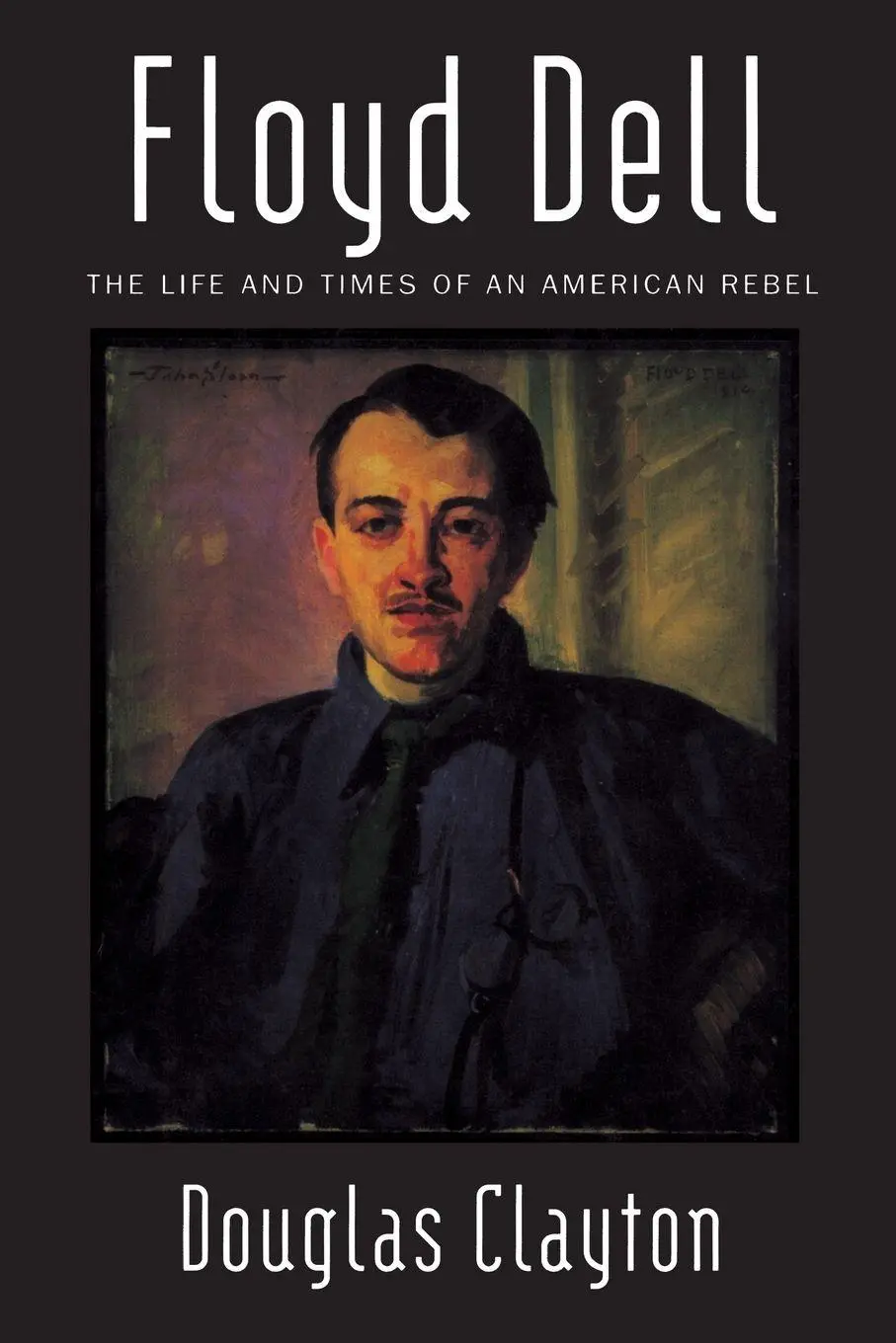 Cover: 9781566635196 | Floyd Dell | The Life and Times of an American Rebel | Douglas Clayton
