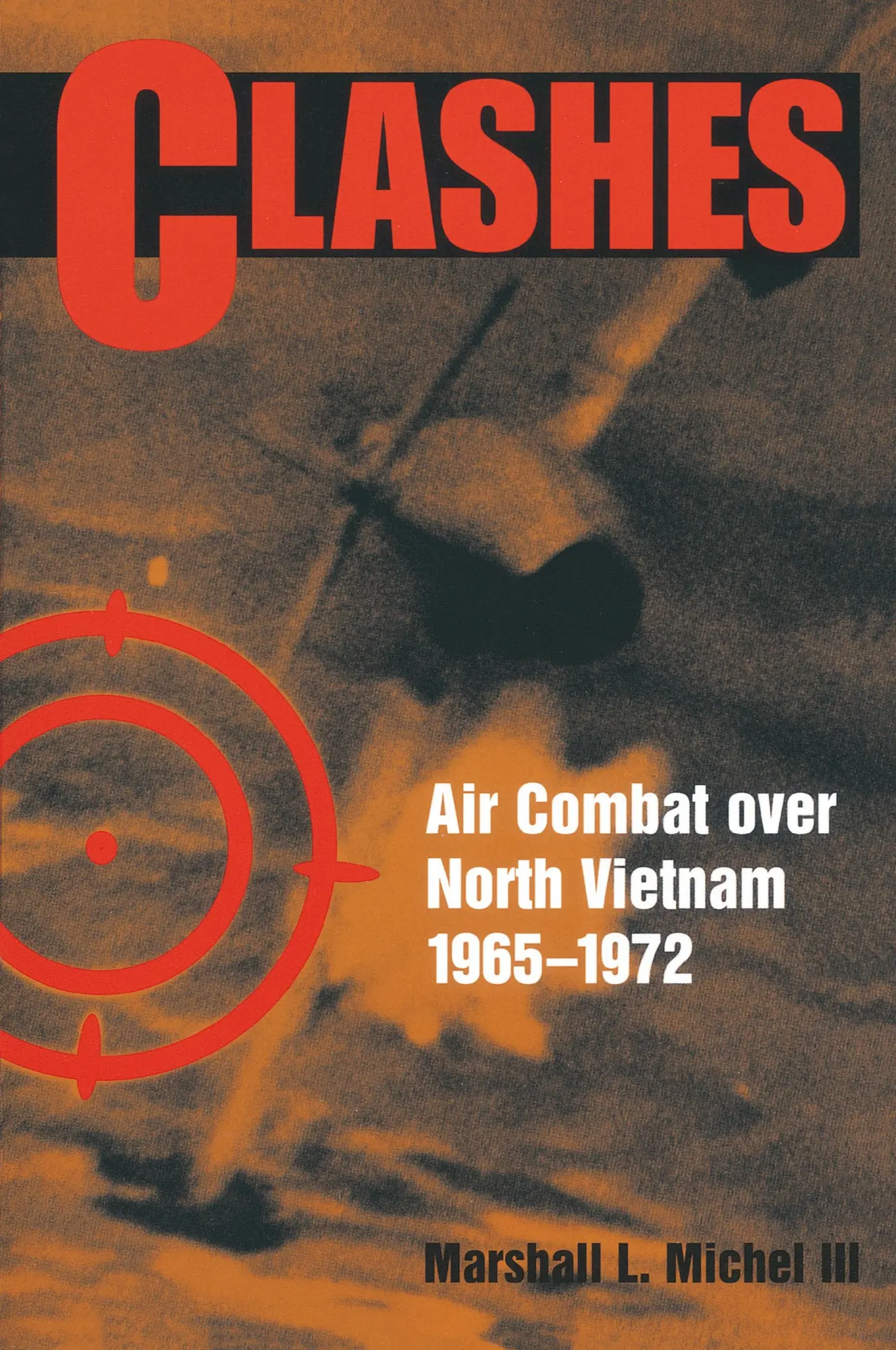 Cover: 9781591145196 | Clashes | Air Combat over North Vietnam, 1965-1972 | Marshall Michel