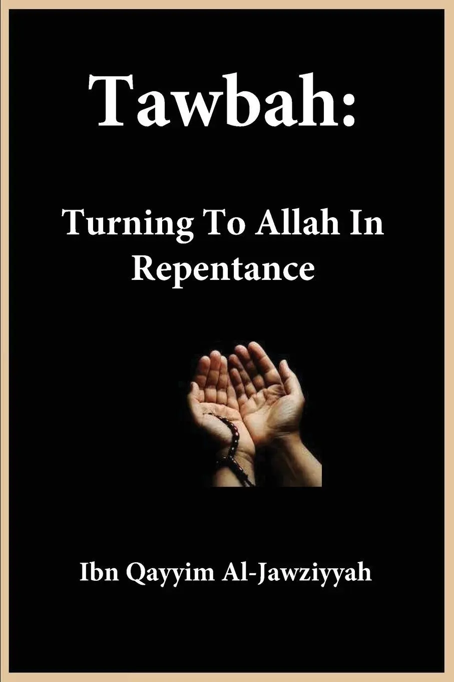 Cover: 9781643545196 | Tawbah | Turning To Allah In Repentance | Ibn Qayyim Al-Jawziyyah