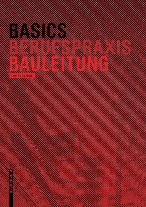 Cover: 9783038215196 | Basics Bauleitung | Lars-Phillip Rusch | Taschenbuch | 88 S. | Deutsch