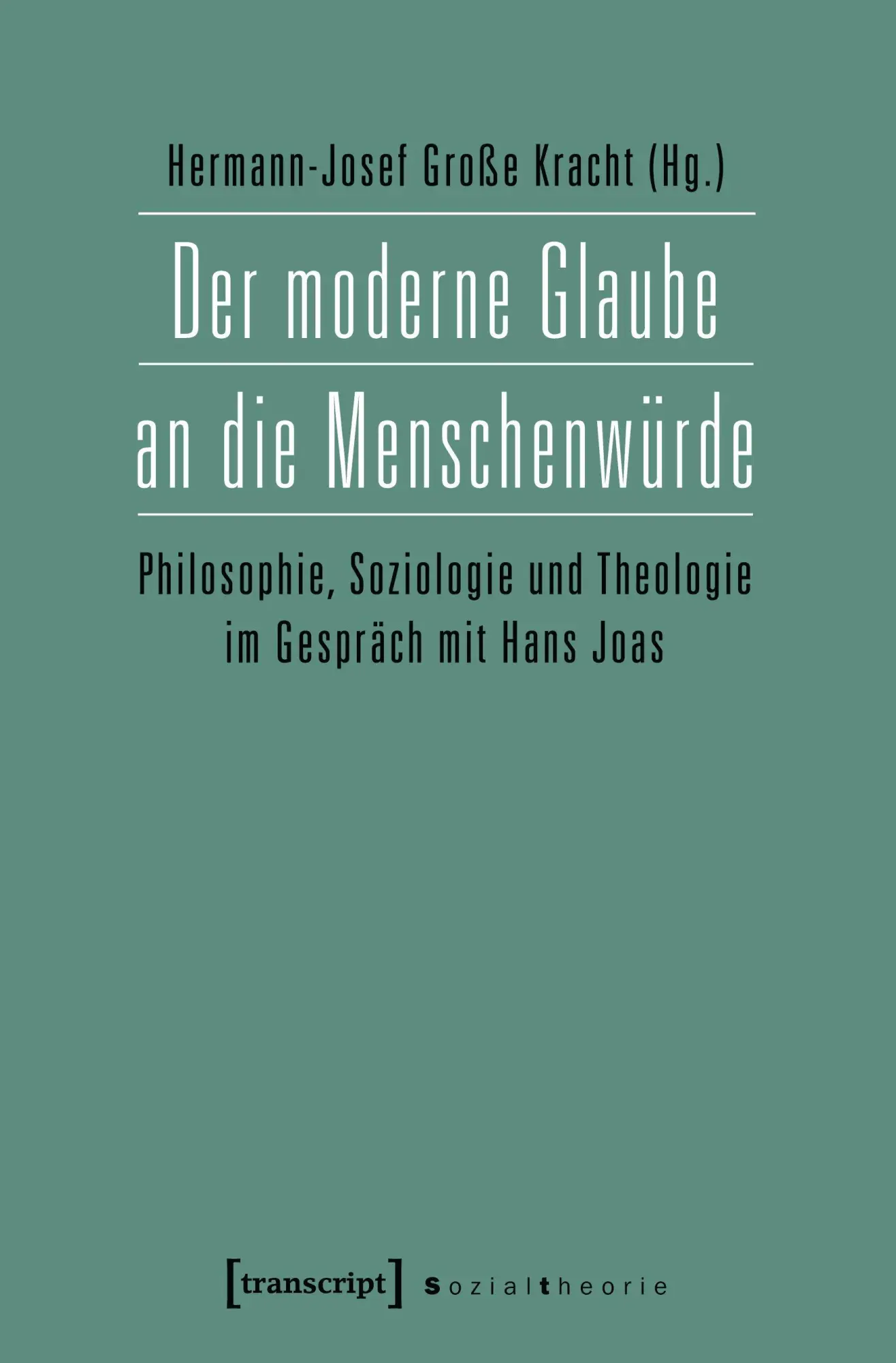 Cover: 9783837625196 | Der moderne Glaube an die Menschenwürde | Hermann-Josef Große Kracht