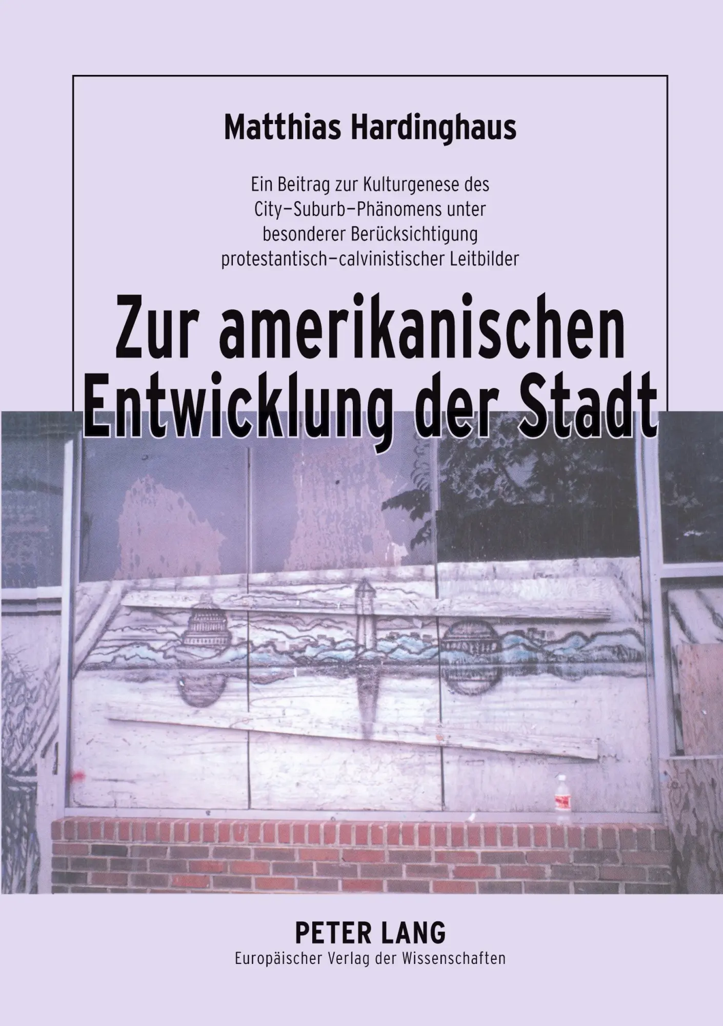 Cover: 9783631525296 | Zur amerikanischen Entwicklung der Stadt | Matthias Hardinghaus | Buch