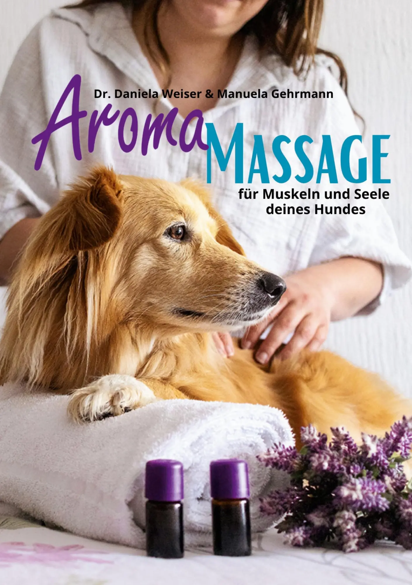 Cover: 9783696355296 | Aroma-Massage für Muskeln und Seele deines Hundes | Weiser (u. a.)