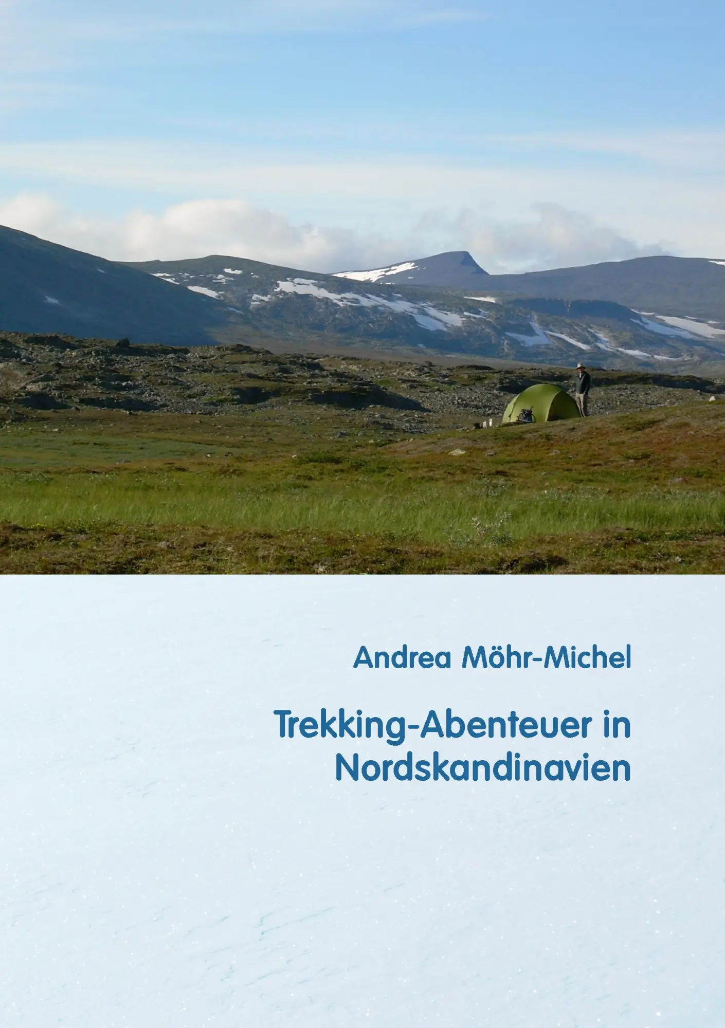 Cover: 9783732295296 | Trekking-Abenteuer in Nordskandinavien | Andrea Möhr-Michel | Buch