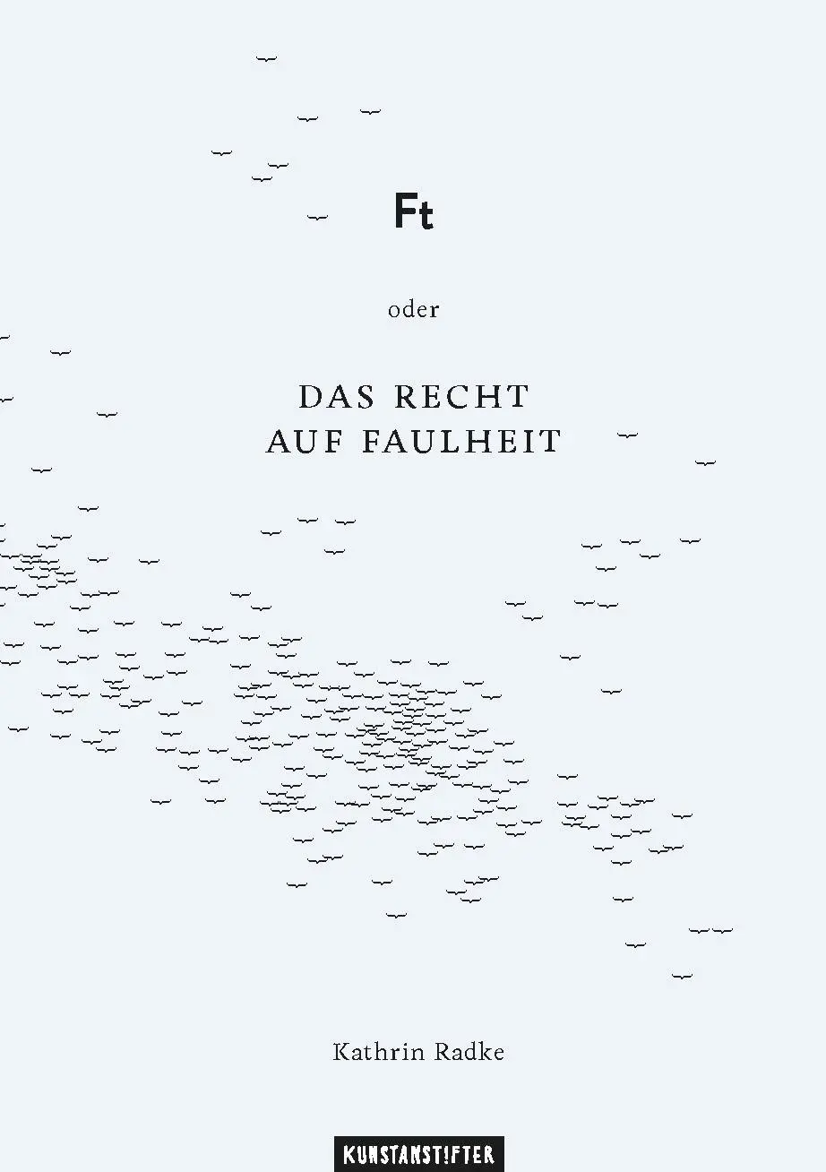 Cover: 9783942795296 | Ft oder Das Recht auf Faulheit | Kathrin Radke | Buch | 121 S. | 2015
