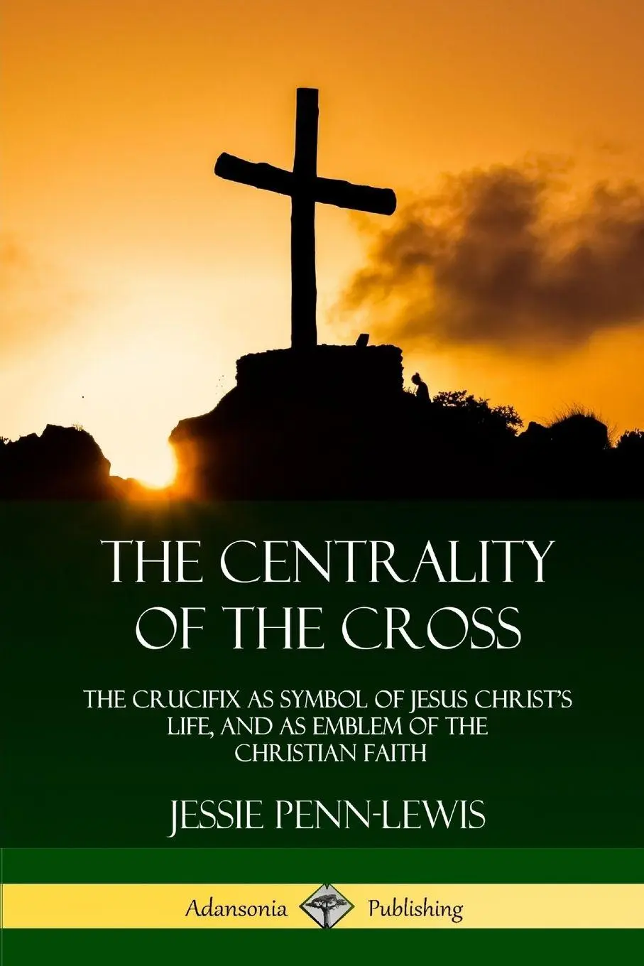 Cover: 9781387975396 | The Centrality of the Cross | Jessie Penn-Lewis | Taschenbuch | 2018