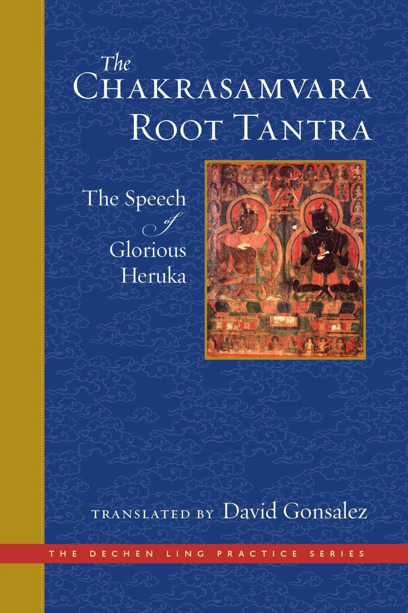 Cover: 9781614295396 | The Chakrasamvara Root Tantra | The Speech of Glorious Heruka | Buch