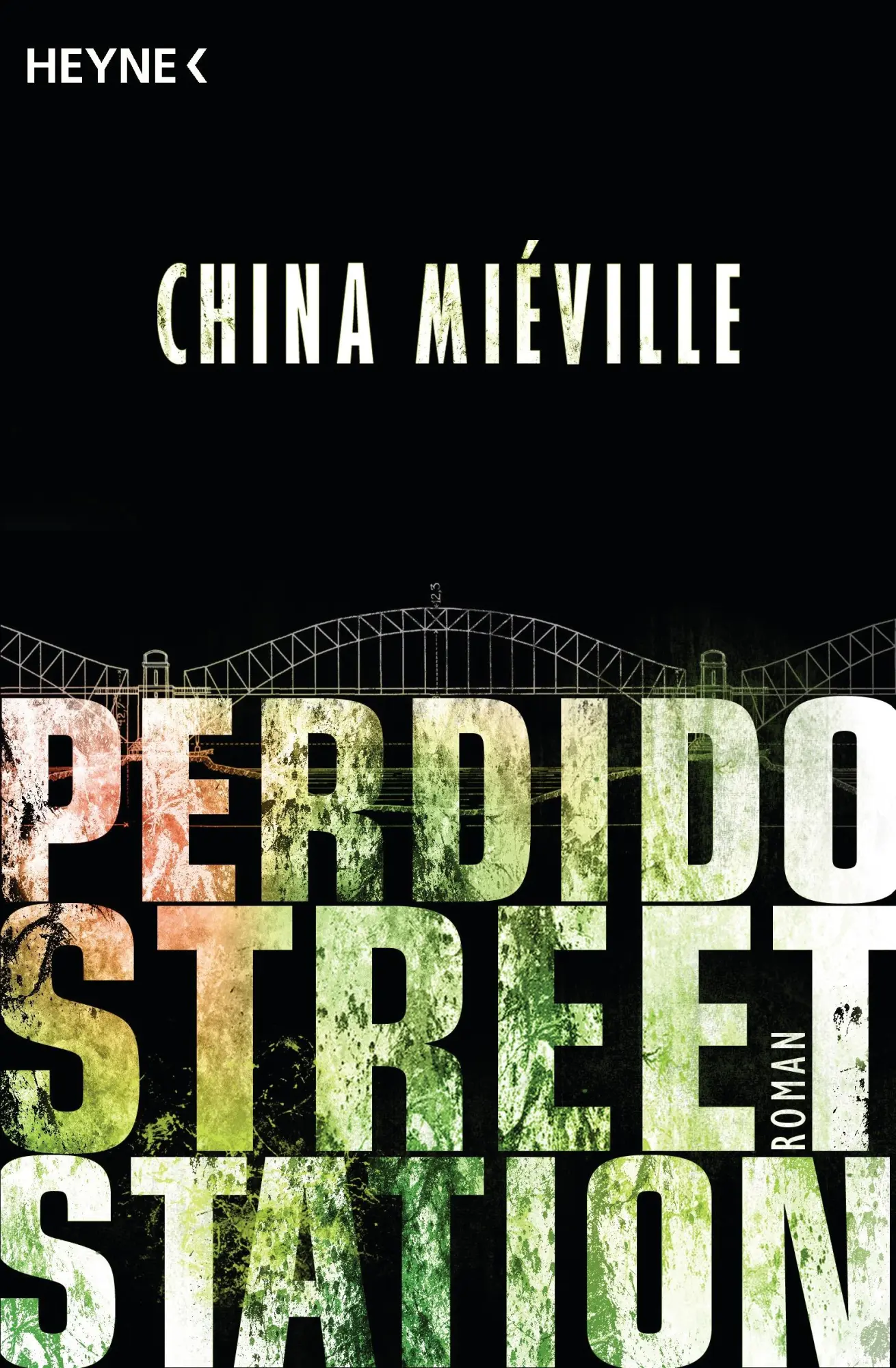 Cover: 9783453315396 | Perdido Street Station | China Miéville | Taschenbuch | 848 S. | 2014