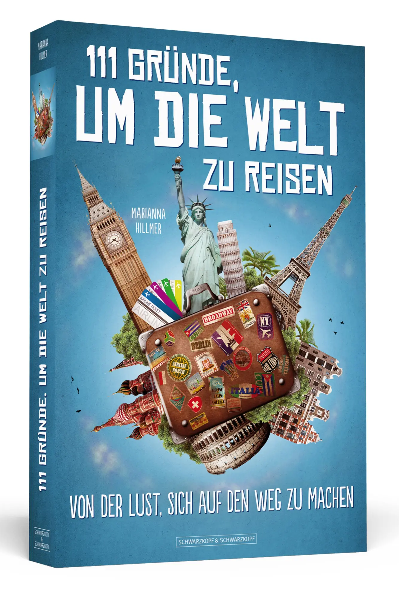 Cover: 9783862655496 | 111 Gründe, um die Welt zu reisen | Marianna Hillmer | Taschenbuch