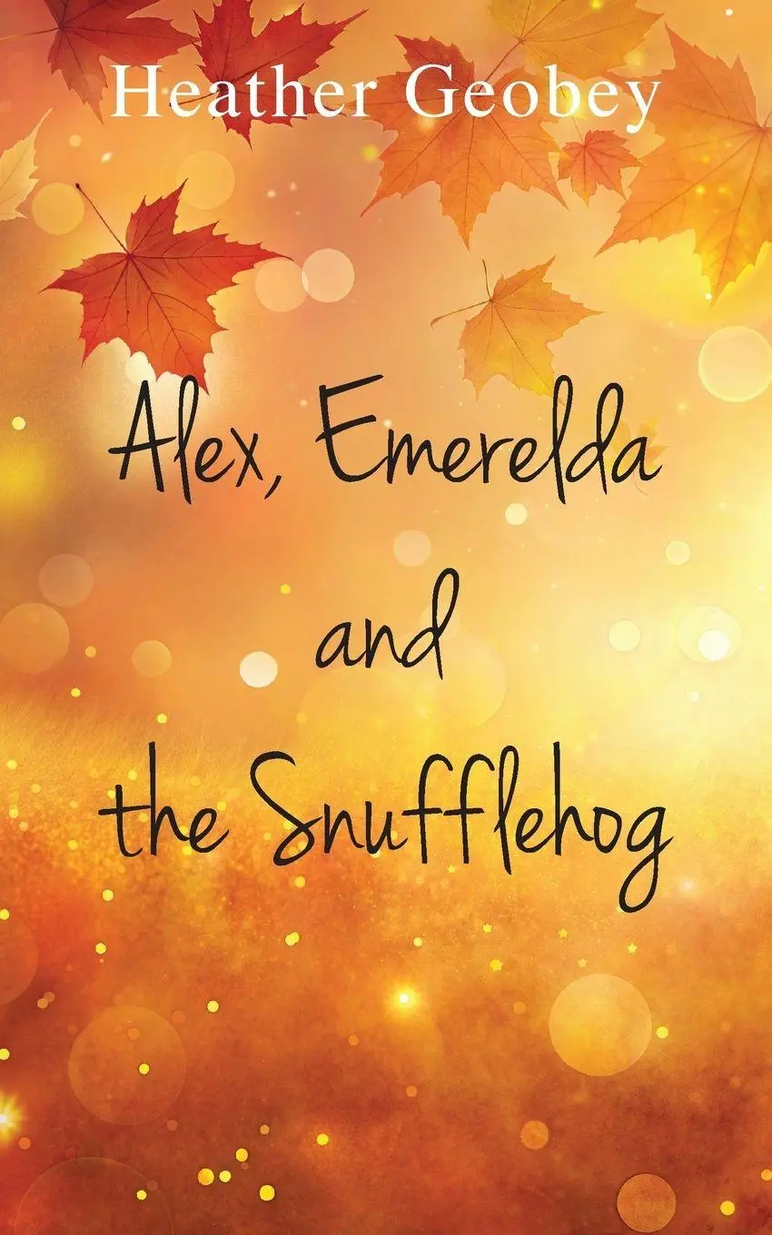 Cover: 9781915785596 | Alex, Emerelda and the Snufflehog | Heather Geobey | Taschenbuch