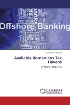 Available Romanians Tax Havens | Offshore companies | Mihail-Silviu Pocora | Taschenbuch | Englisch | LAP Lambert Academic Publishing | EAN 9783659175596 - Pocora, Mihail-Silviu