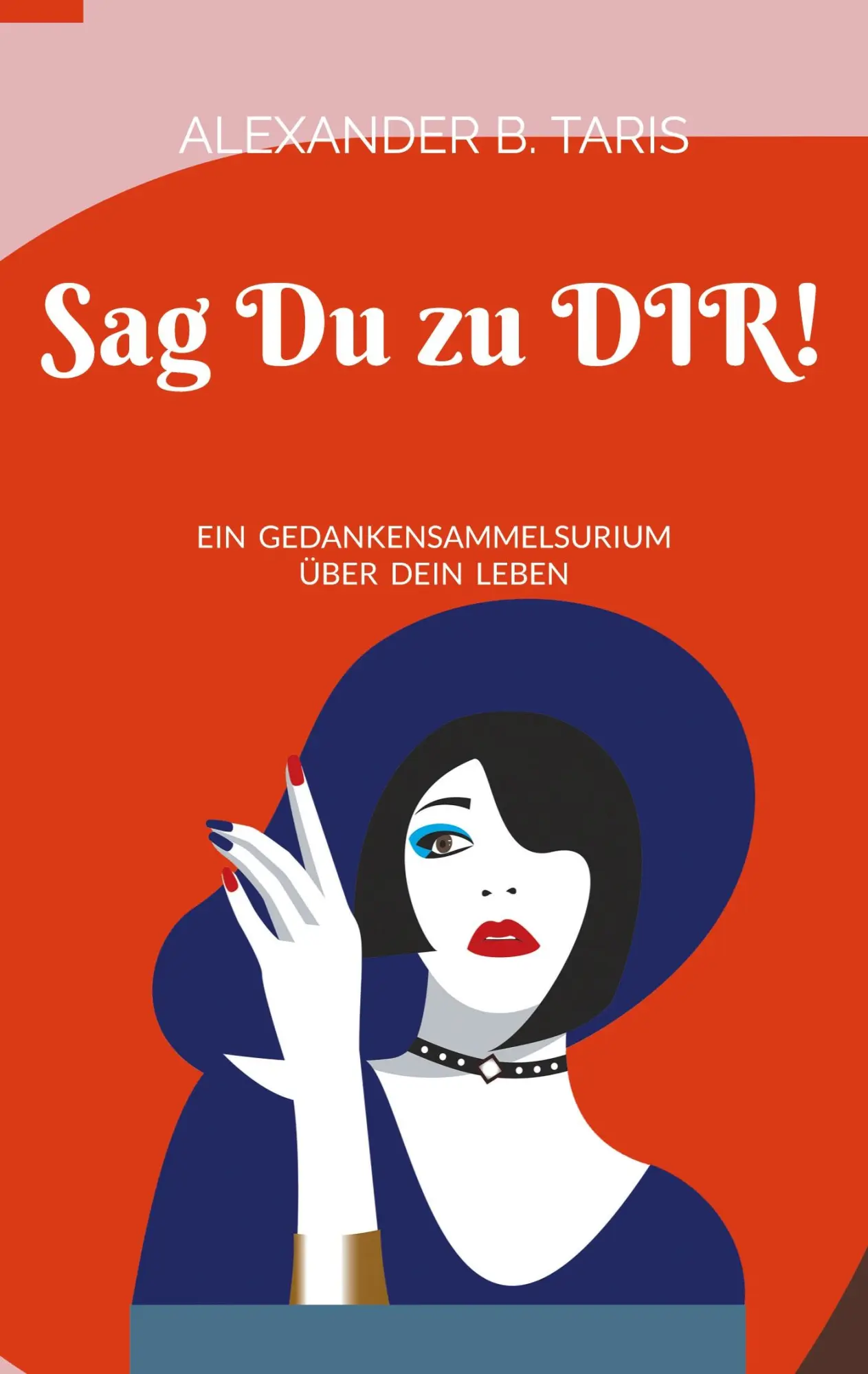 Cover: 9783758315596 | Sag Du zu Dir! | Ein Gedankensammelsurium über dein Leben! | Taris