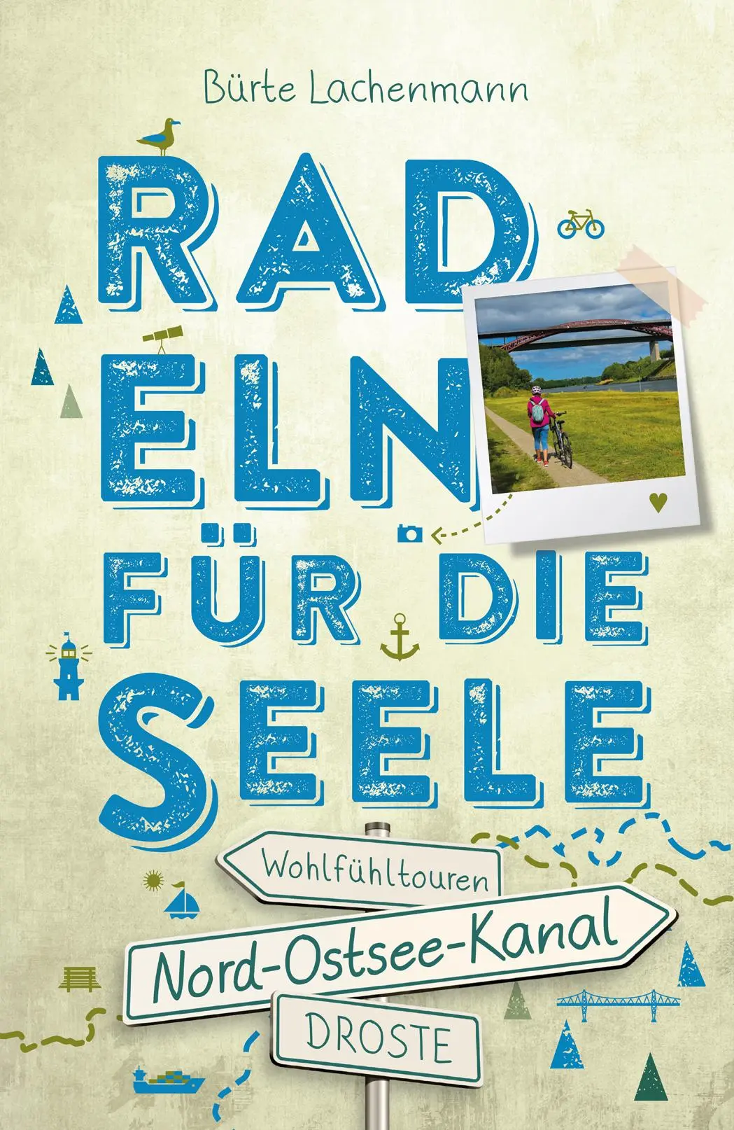 Cover: 9783770025596 | Nord-Ostsee-Kanal. Radeln für die Seele | Wohlfühltouren | Lachenmann