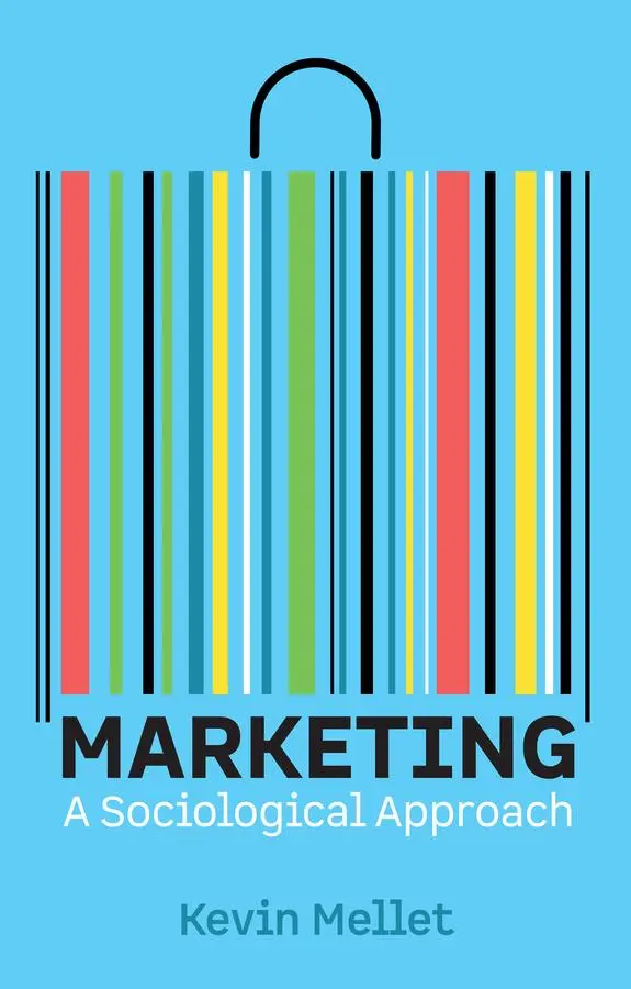 Cover: 9781509565696 | Marketing | A Sociological Approach | Kevin Mellet | Taschenbuch