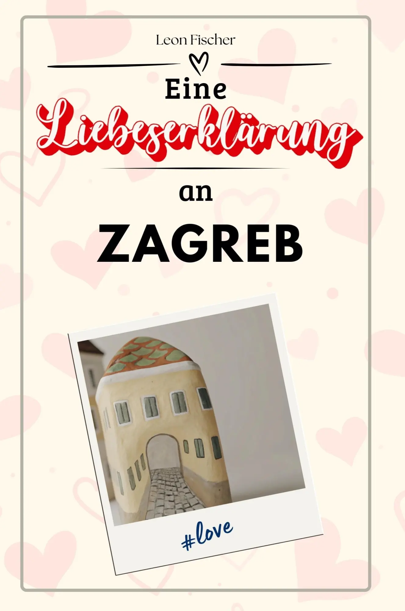 Cover: 9783759155696 | Eine Liebeserklärung an Zagreb | Leon Fischer | Taschenbuch | Deutsch
