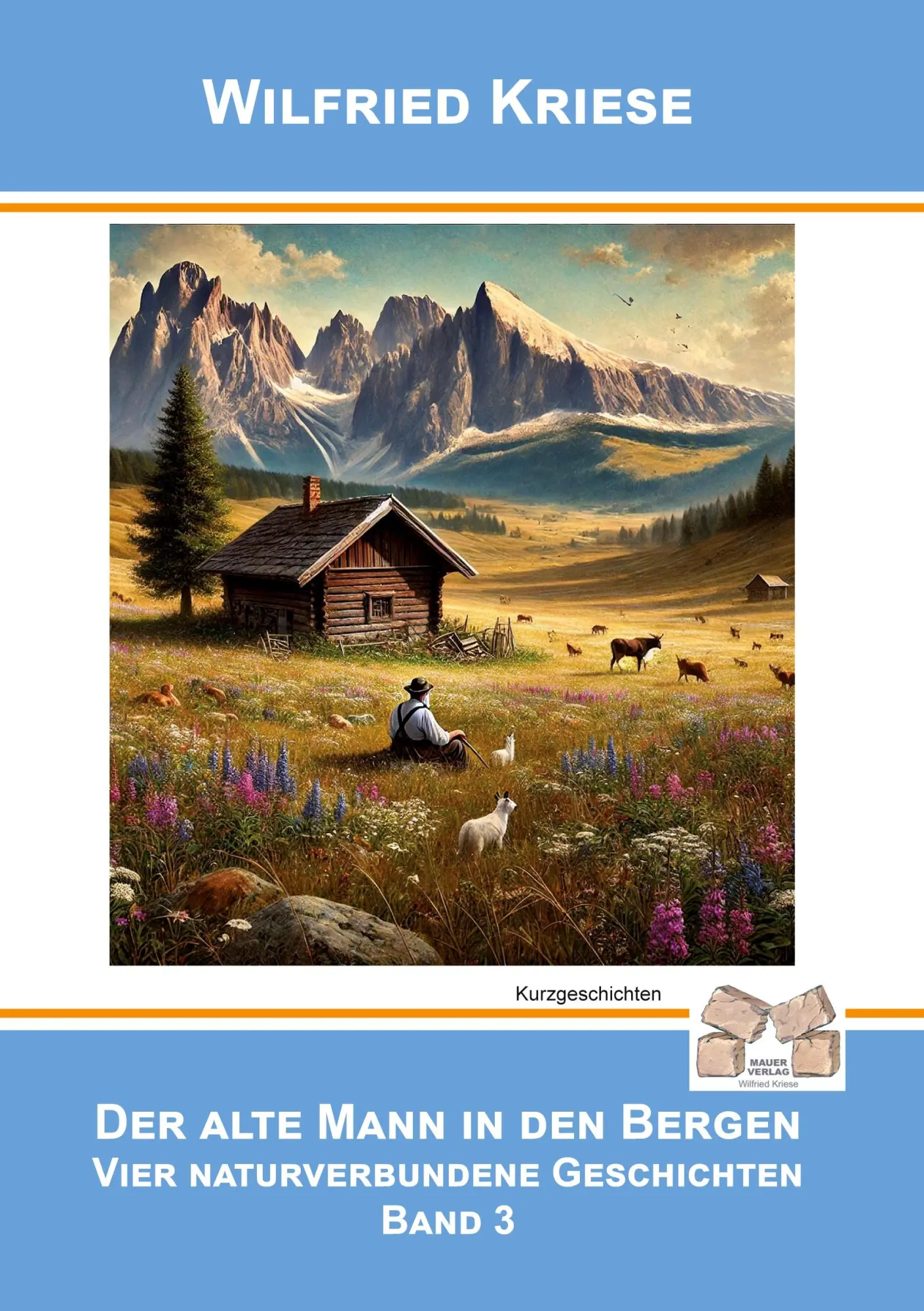 Cover: 9783868125696 | Der alte Mann in den Bergen - Band 3 | Wilfried Kriese | Taschenbuch