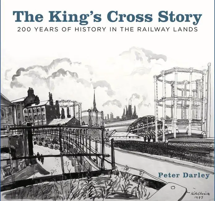 Cover: 9780750985796 | The King's Cross Story: 200 Years of History in the Railway Lands