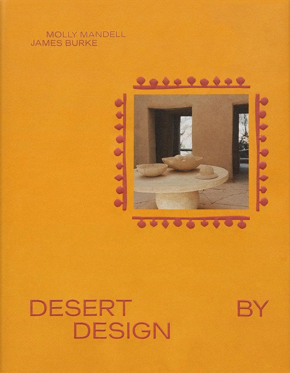 Cover: 9781419775796 | Desert by Design | Creative Minds, Arid Places, Tailor-Made Spaces