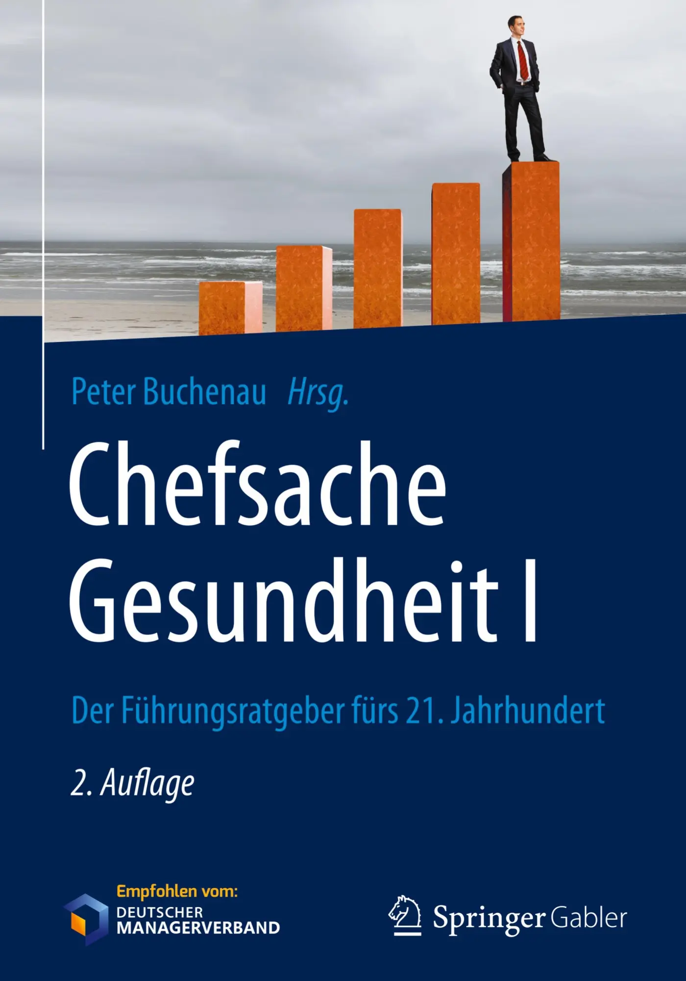 Cover: 9783658165796 | Chefsache Gesundheit I | Der Führungsratgeber fürs 21. Jahrhundert