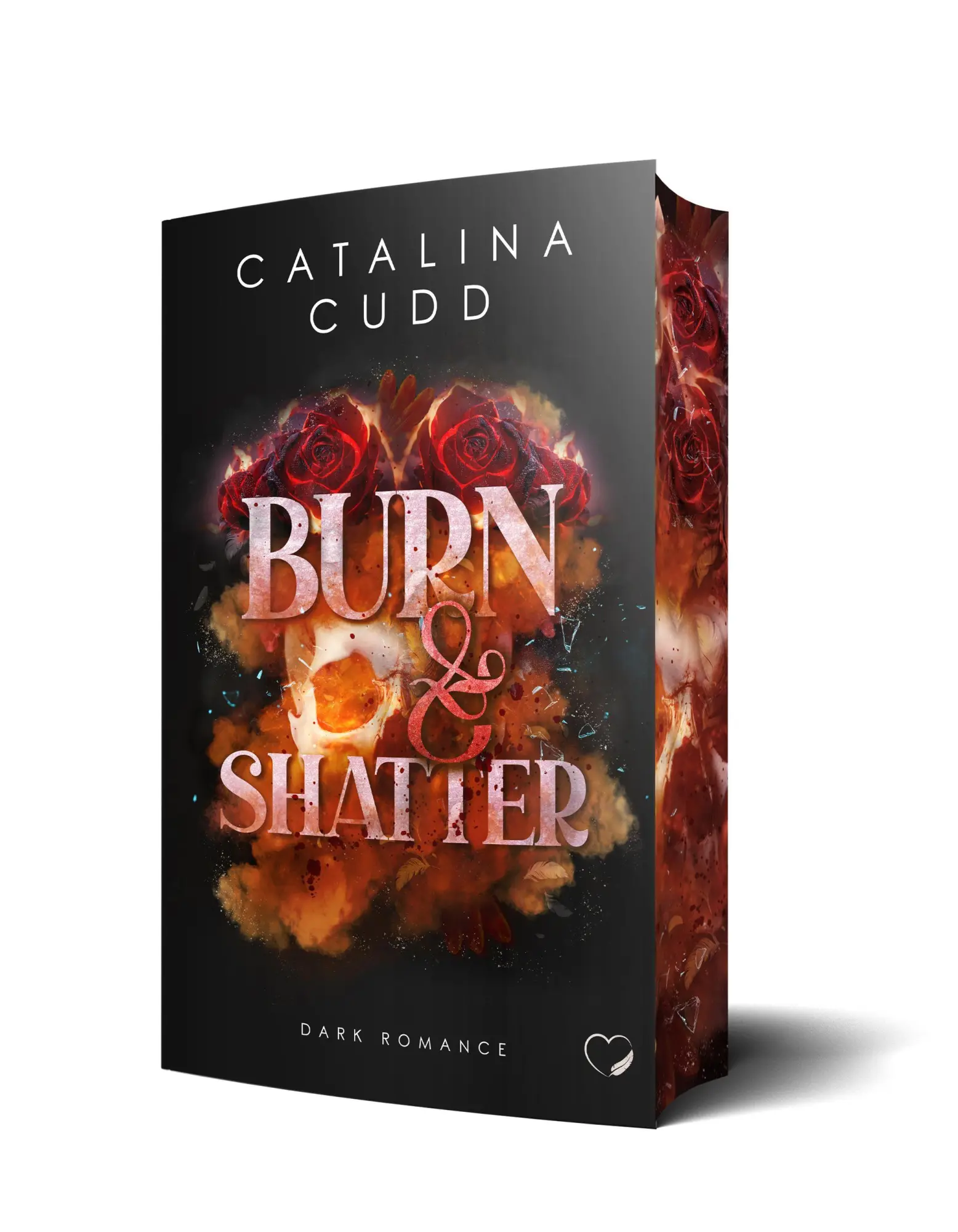 Cover: 9783911505796 | Burn &amp; Shatter: Dark Romance | Catalina Cudd | Taschenbuch | 400 S.