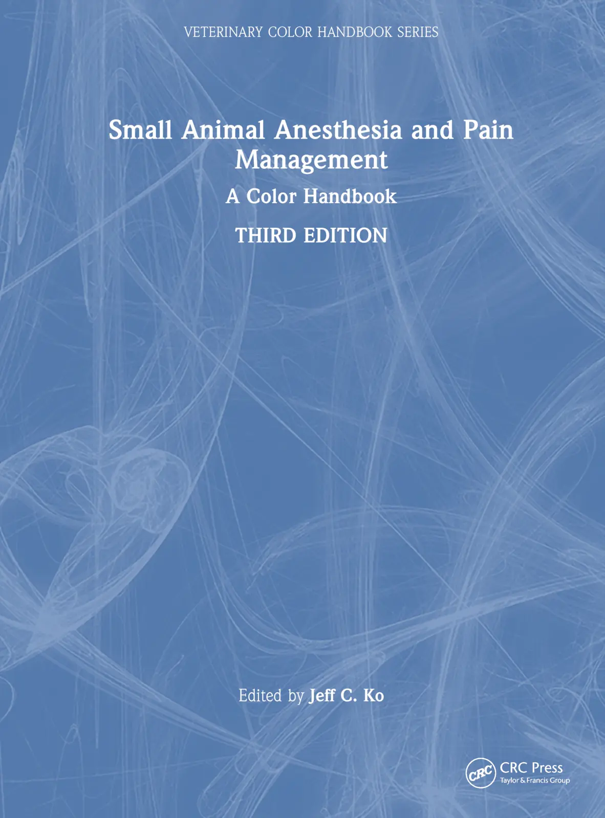 Cover: 9781032405896 | Small Animal Anesthesia and Pain Management | A Color Handbook | 2024