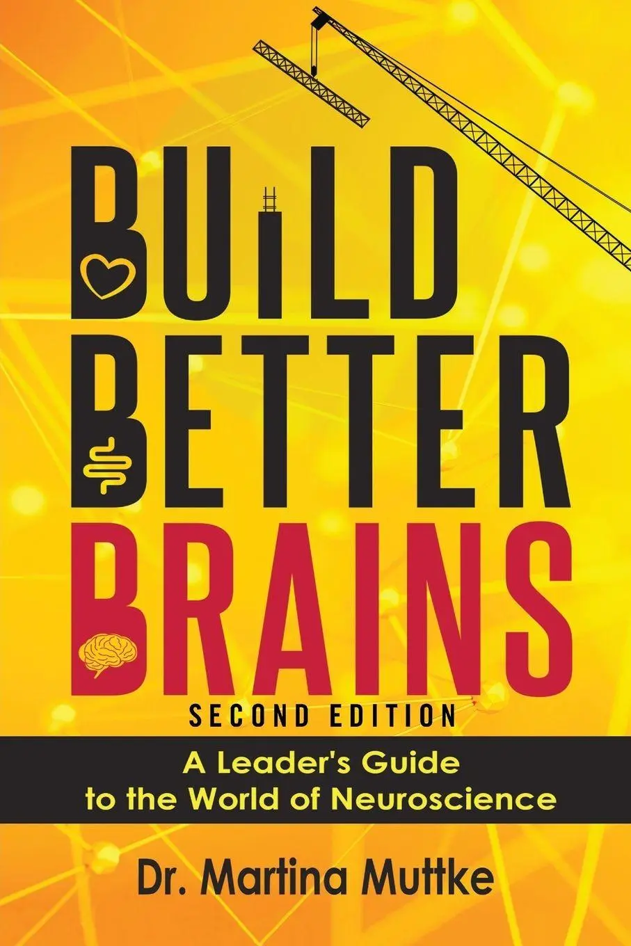 Cover: 9781606495896 | Build Better Brains! | A Leader's Guide to the World of Neuroscience