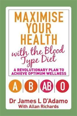 Cover: 9781848505896 | Maximise Your Health with the Blood Type Diet | James L. D'Adamo