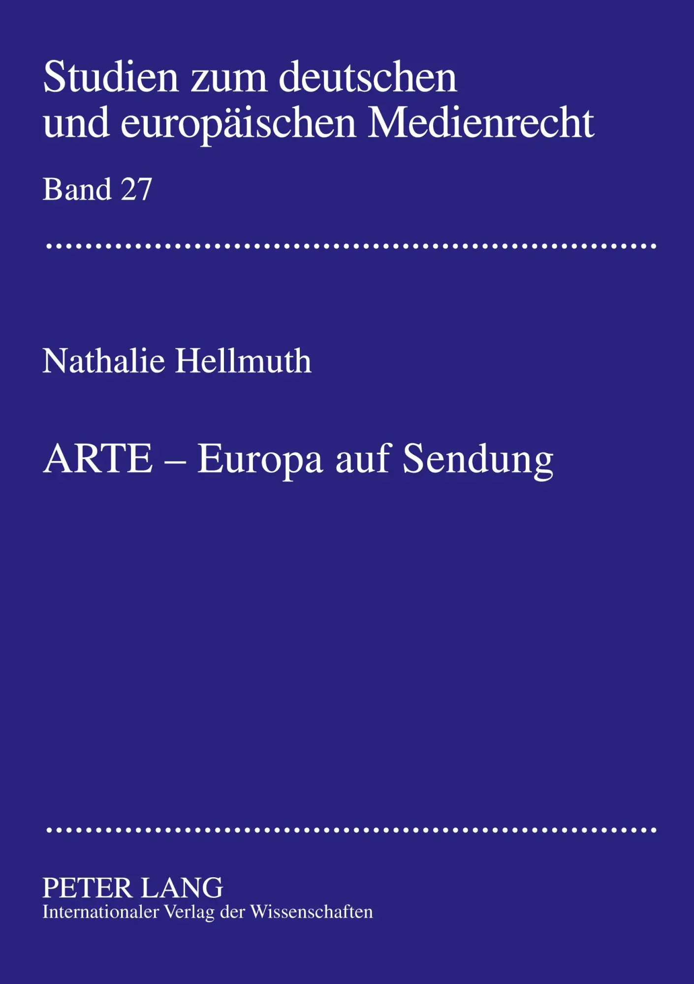 ARTE - Europa auf Sendung: Verfassungsrechtliche Rahmenbedingungen für die Beteiligung von ARD und ZDF an supranationalen Gemeinschaftssendern am ... zum deutschen und europäischen Medienrecht)