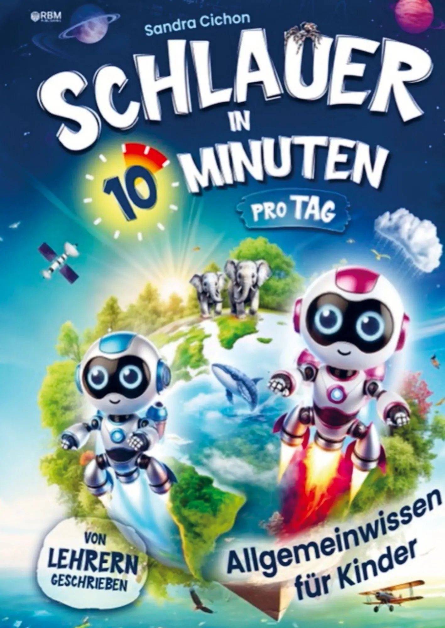 Cover: 9783903505896 | Schlauer in 10 Minuten pro Tag! Allgemeinwissen Mitmachbuch für Kinder