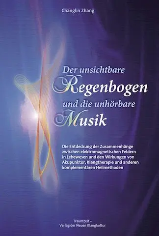 Cover: 9783933825896 | Der unsichtbare Regenbogen und die unhörbare Musik | Changlin Zhang