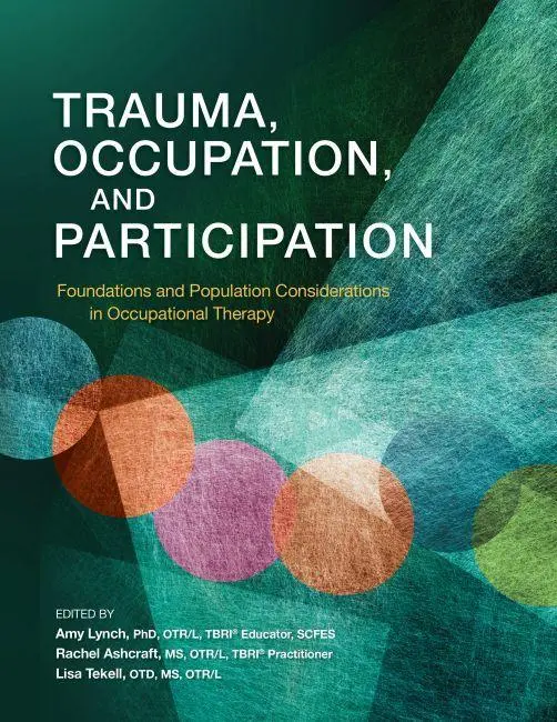 Cover: 9781569005996 | Trauma, Occupation, and Participation | Amy Lynch (u. a.) | Buch