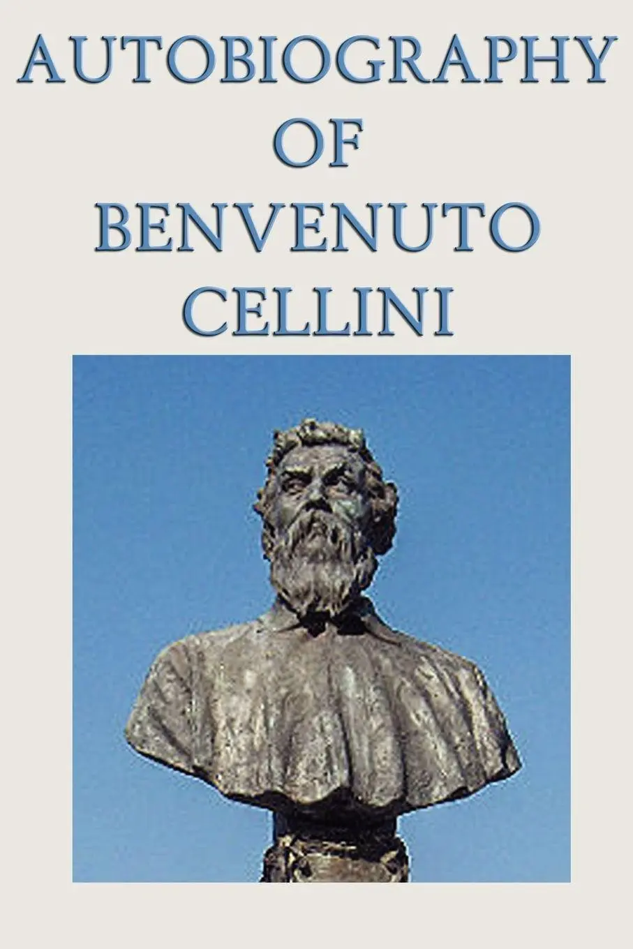 Cover: 9781617205996 | Autobiography of Benvenuto Cellini | Benvenuto Cellini | Taschenbuch