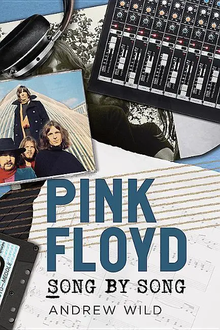 Cover: 9781781555996 | Pink Floyd: Song by Song | Andrew Wild | Taschenbuch | Song by Song