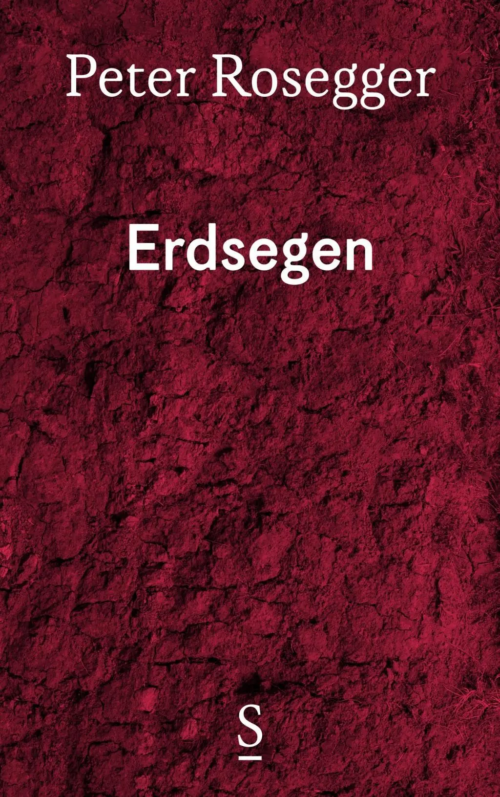 Cover: 9783222135996 | Erdsegen | Ausgewählte Werke in Einzelbänden 4 | Peter Rosegger | Buch