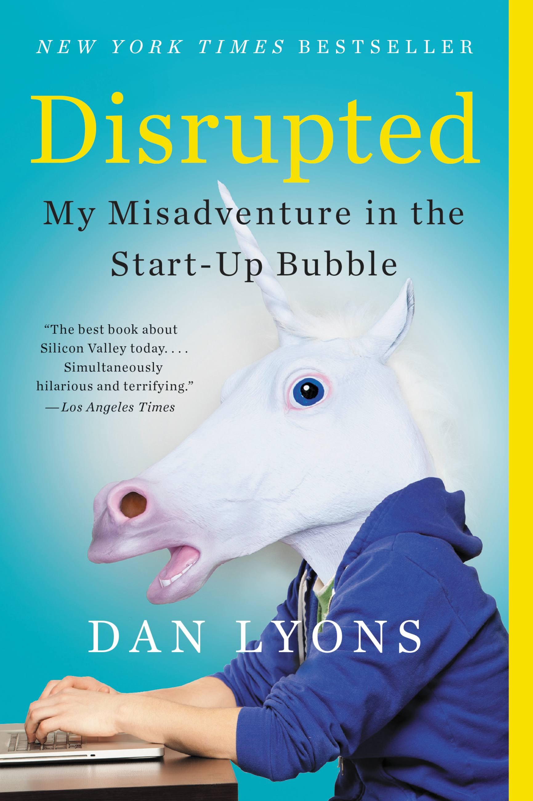 Disrupted | My Misadventure in the Start-Up Bubble | Dan Lyons | Taschenbuch | 272 S. | Englisch | 2017 | Running Press Book Publishers | EAN 9780316306096 - Lyons, Dan